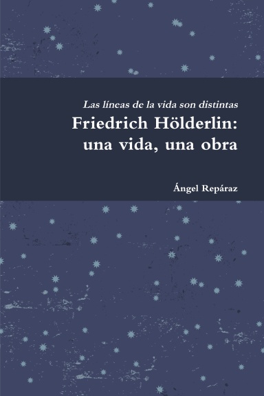 Friedrich Hölderlin: una vida, una obra