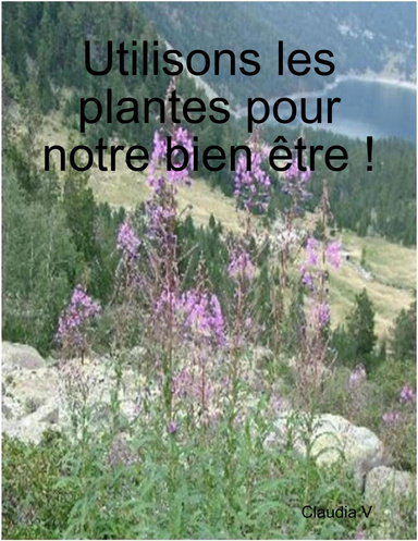 Utilisons les plantes pour notre bien être !