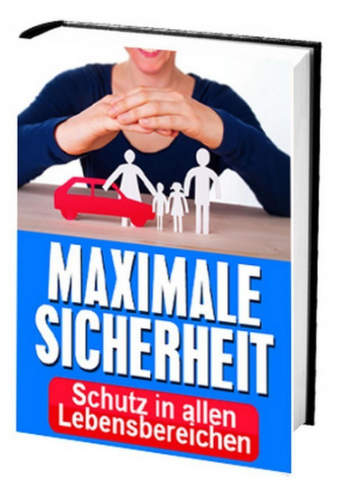 Maximale Sicherheit - Schutz in allen Lebensbereichen