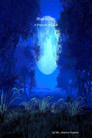 Blue Magic :  A Prelude to Love