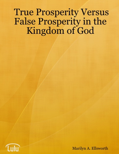 True Prosperity Versus  False Prosperity in the Kingdom of God