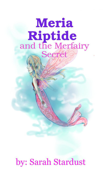 Meria Riptide:  And the Merfairy Secret