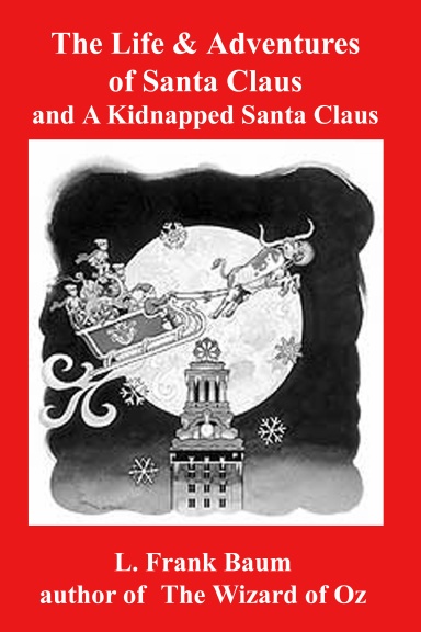 The Life & Adventures of Santa Claus and A Kidnapped Santa Claus
