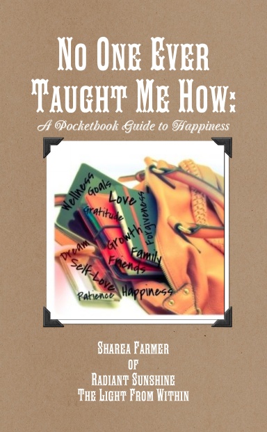 No One Ever Taught Me How: A Pocketbook Guide to Happiness