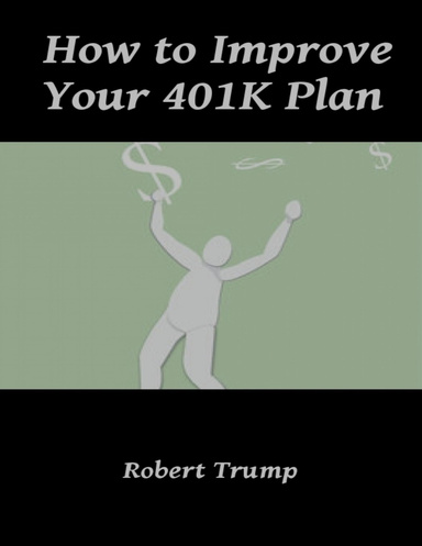 How to Improve Your 401K Plan