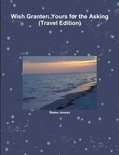 Wish Granter: Yours for the Asking (Travel Edition)
