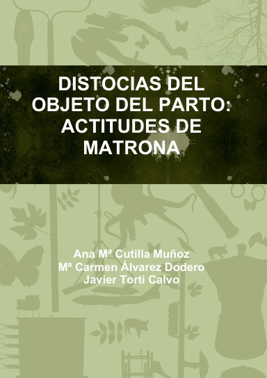 DISTOCIAS DEL OBJETO DEL PARTO: ACTITUDES DE MATRONA