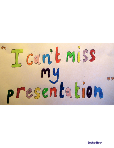I can't miss my presentation