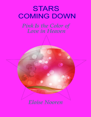 Stars Coming Down: Pink Is the Color of Love in Heaven