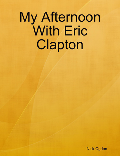My Afternoon With Eric Clapton