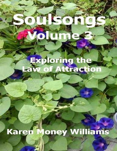 Soulsongs Volume 3: Exploring the Law of Attraction