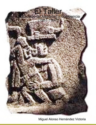 El Taller: Un Espacio de Identidad y Conciencia (1987-1997)