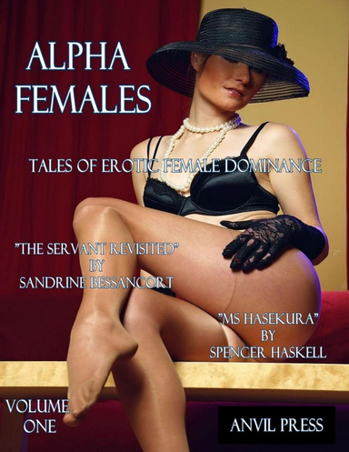 Alpha Females - Two Tales of Erotic Female Dominance - Volume One