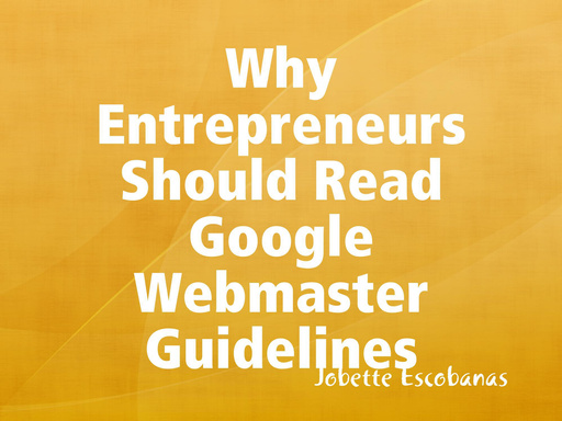 Why Entrepreneurs Should Read Google Webmaster Guidelines