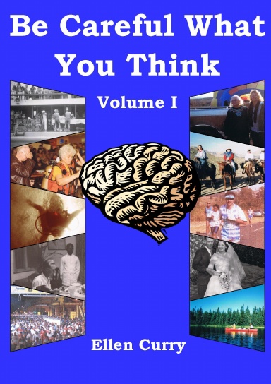 Be Careful What You Think Volume I