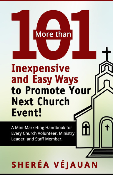 more than…101 Inexpensive and Easy Ways to Promote YOUR Church Event!