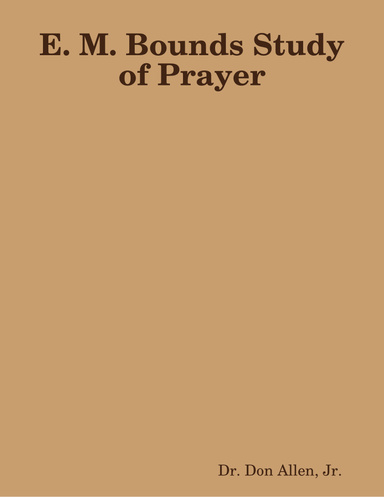 E. M. Bounds Study of Prayer