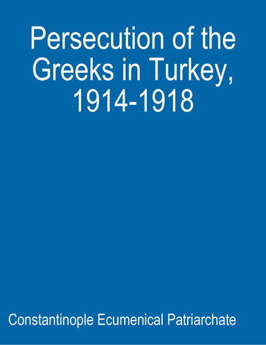 Persecution of the Greeks in Turkey, 1914-1918