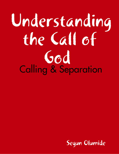 Understanding the Call of God  -  Calling & Separation