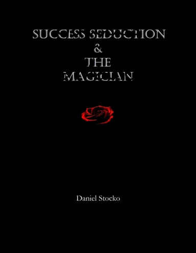 Success Seduction & The Magician