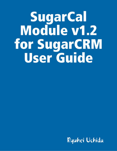 SugarCal Module v1.2 for SugarCRM User Guide