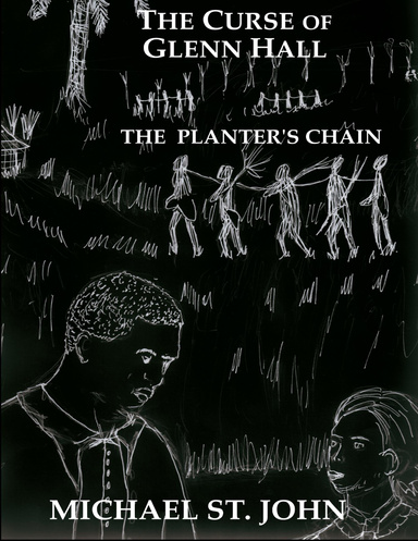 The Curse of Glenn Hall: The Planter's Chain (Book Three)