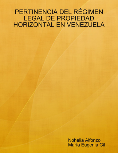 PERTINENCIA DEL RÉGIMEN LEGAL DE PROPIEDAD HORIZONTAL EN VENEZUELA