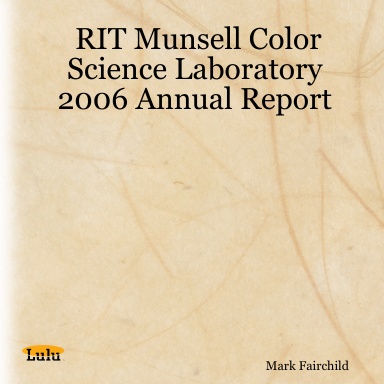 RIT Munsell Color Science Laboratory 2006 Annual Report