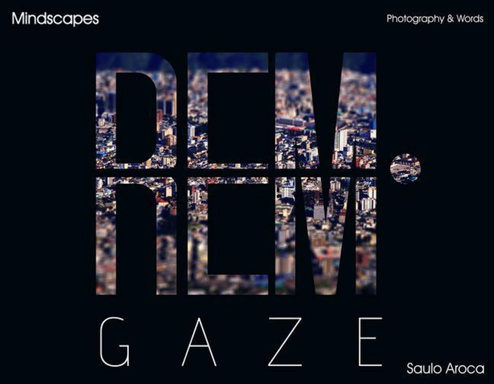 REM Gaze:Mindscapes - Photography & Words