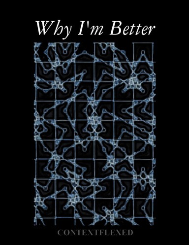 Why I'm Better