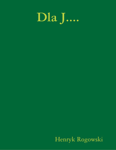 Dla J....