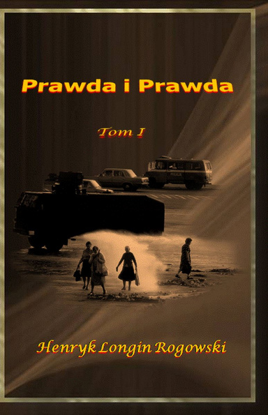 Prawda i Prawda tom I