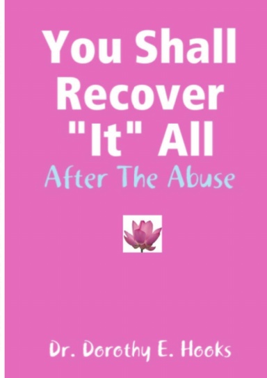 You Shall Recover "It" All: After The Abuse