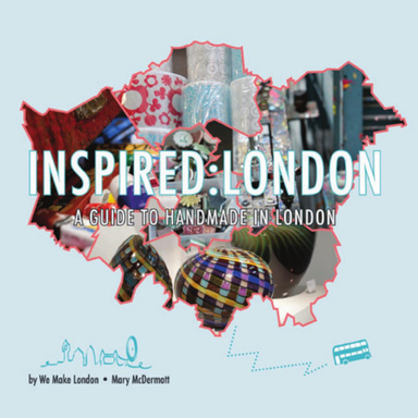Inspired:London - A Guide to Handmade in London