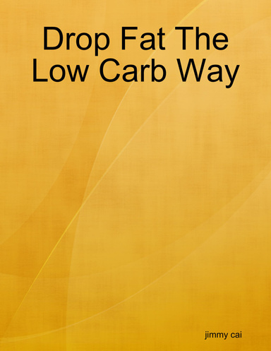 Drop Fat The Low Carb Way