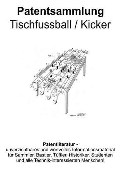 Tischfussball / Kicker Patentsammlung
