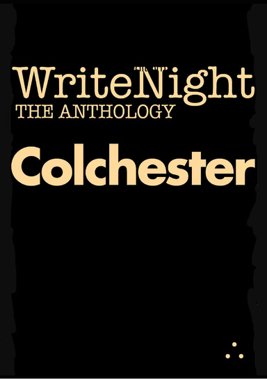 Write Night - The Anthology: Colchester (e-Book Edition)