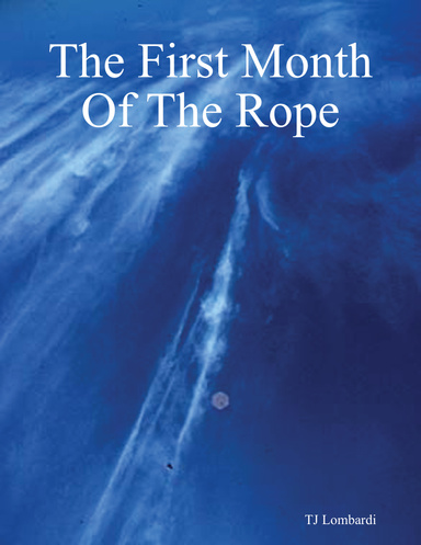 The First Month of the Rope