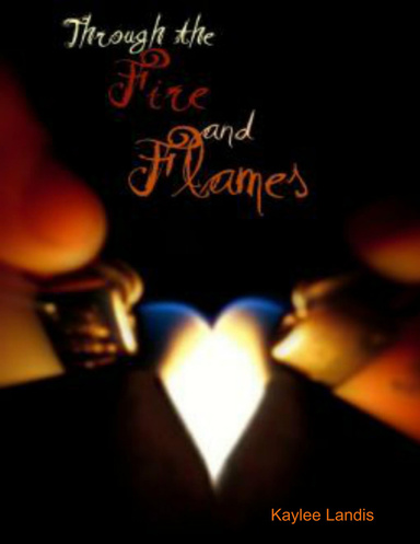 "Through the Fire and Flames - Book One"