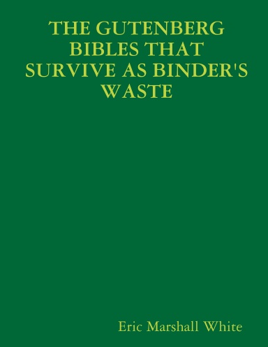 THE GUTENBERG BIBLES THAT SURVIVE AS BINDER'S WASTE