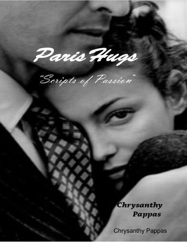 Paris Hugs, Scripts of Passion