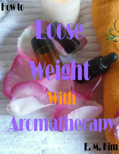 How to Lose Weight with Aromatherapy