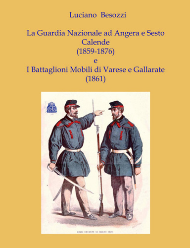 La Guardia Nazionale a Sesto Calende e Angera (1859-1876) e i Battaglioni Mobili di Varese e Gallarate (1861)