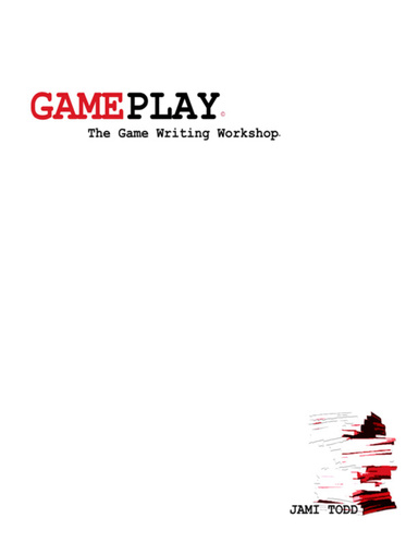 Gameplay: The Game Writing Workshop™