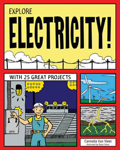 Explore Electricity! With 25 Great Projects