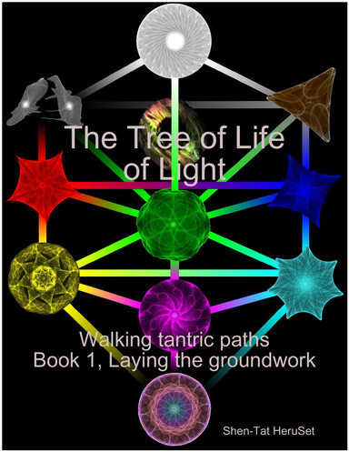The Tree of Life of Light: Walking tantric paths, Book 1, Laying the groundwork