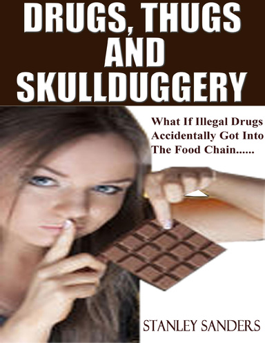 Drugs Thugs and Skullduggery
