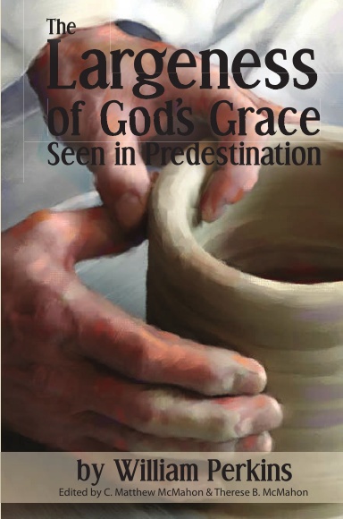 The Largeness of God’s Grace Seen in Predestination
