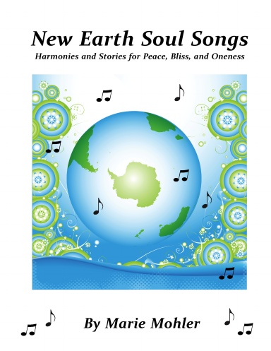 New Earth Soul Songs:  Harmonies and Stories for Peace, Bliss, and Oneness