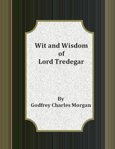 Wit and Wisdom of Lord Tredegar